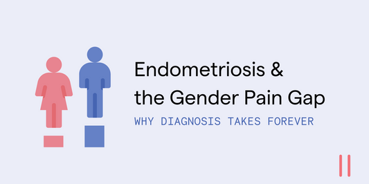 Endometriosis & the Gender Pain Gap: Why It Takes So Long to Get Diagnosed