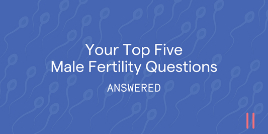 Your Top Five Male Fertility Questions, Answered