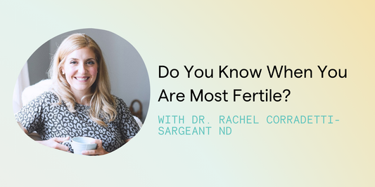 Do You Know When You Are Most Fertile?