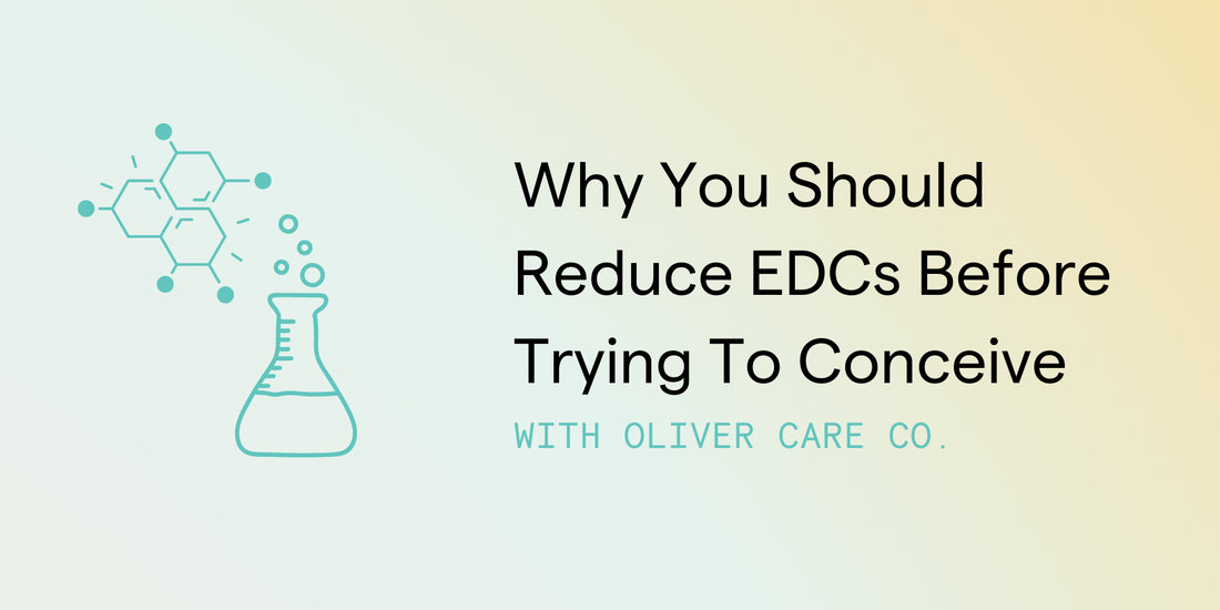 Why You Should Reduce EDCs Before Trying To Conceive